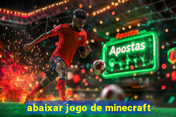 abaixar jogo de minecraft